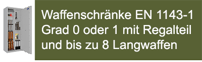 Waffenschrank mit Regalteil, Waffenschränke EN 1143-1